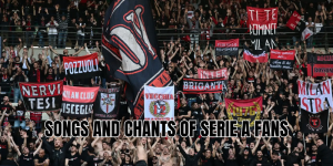 songs and chants of serie a fans